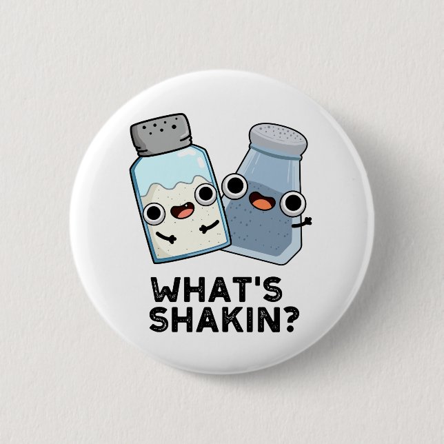What's Shakin Funny Salt And Pepper Shaker Pun  6 Cm Round Badge (Front)