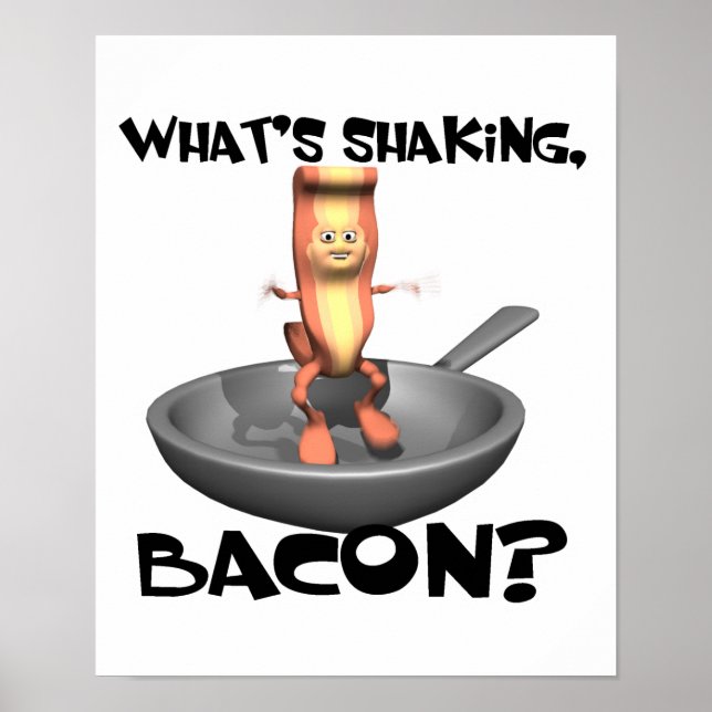 Whats Shaking Bacon Poster (Front)