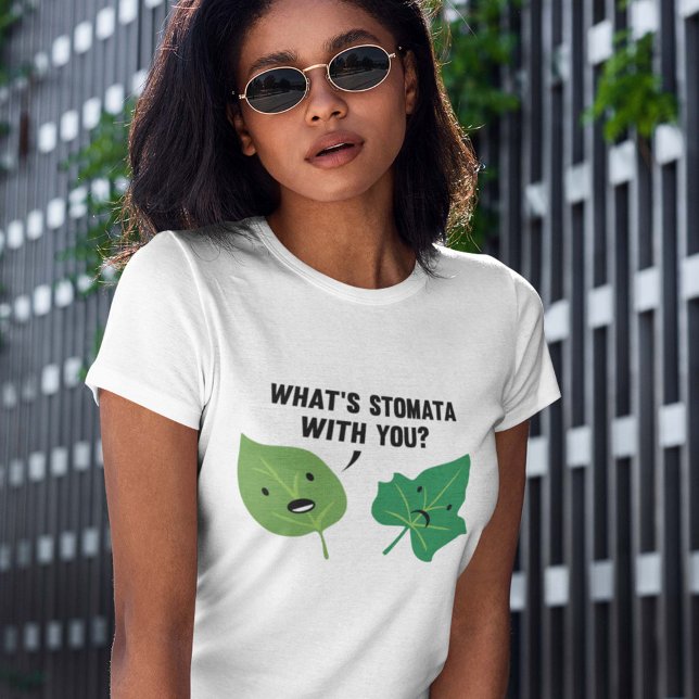 What's Stomata With You? T-Shirt (Creator Uploaded)