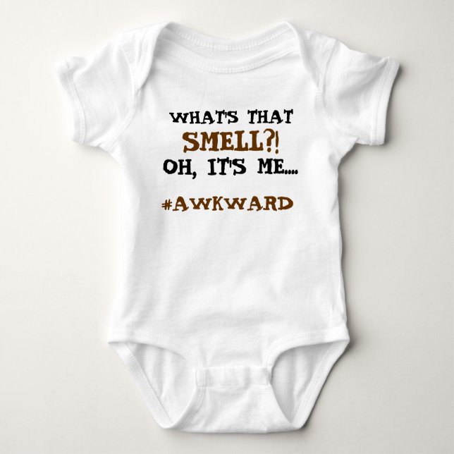 What's that smell? Oh it's me...awkward! Baby tee (Front)