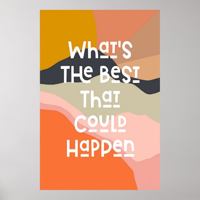 What's The Best That Could Happen Art Poster (Front)