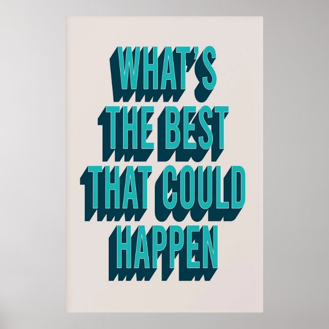 What's The Best That Could Happen Poster (Front)