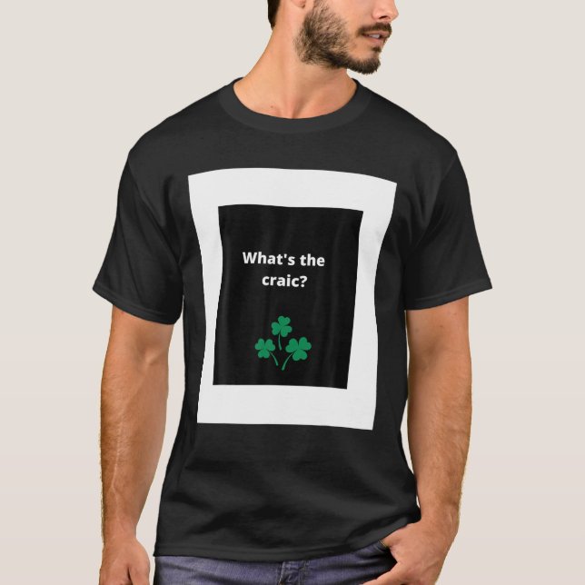 What's The Craic T-Shirt (Front)