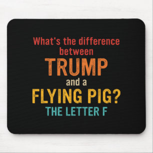 What's The Difference Between Trump And A Flying P Mouse Pad