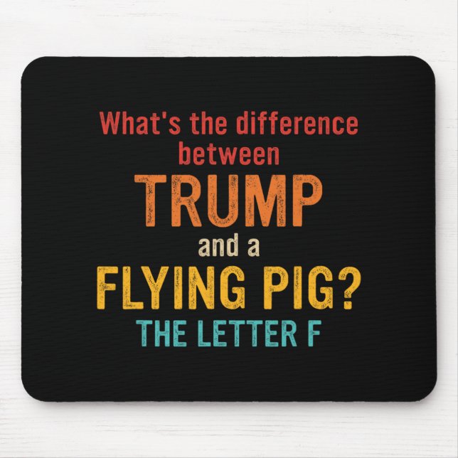 What's The Difference Between Trump And A Flying P Mouse Pad (Front)