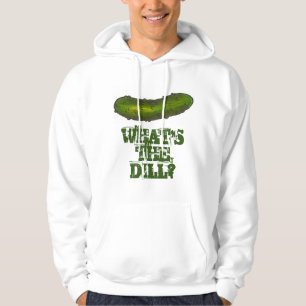What's the Dill (Deal) Pickle Pickles Dills Hoodie