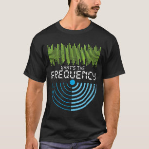 What's the frequency Amateur Radio Gift T-Shirt