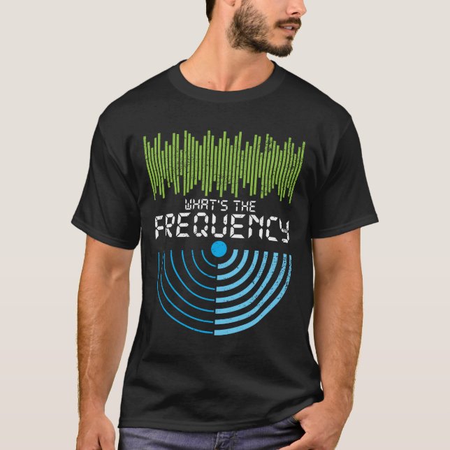 What's the frequency Amateur Radio Gift T-Shirt (Front)