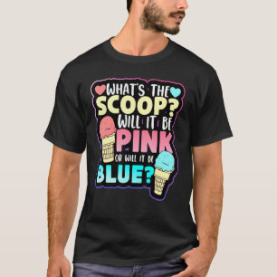 Whats The Scoop Gender Reveal Ice Cream Baby Annou T-Shirt