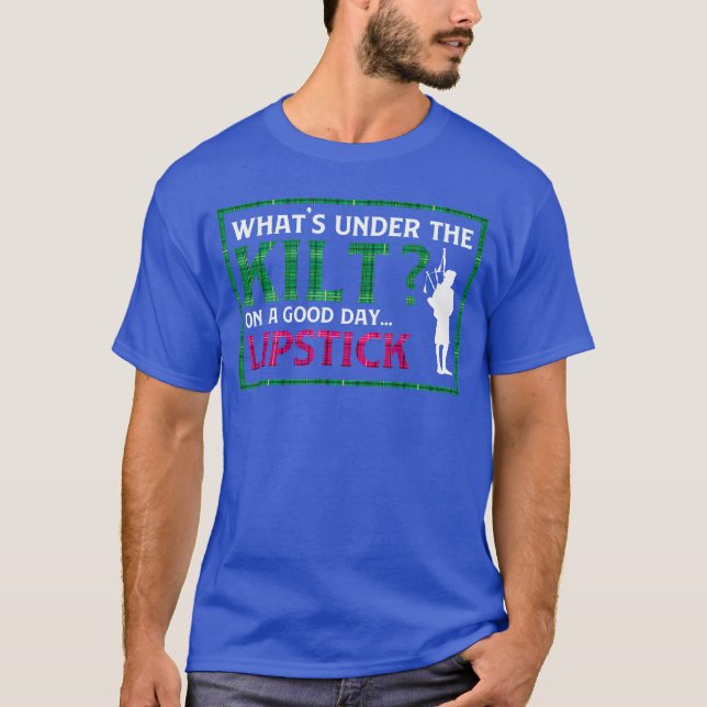 Whats Underhe Kilt family T-Shirt (Front)