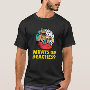 Whats Up Beaches Beach Family Vacation T-Shirt