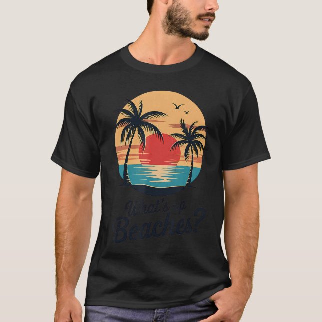 Whats Up Beaches Shirt Funny Vacation Matching (Front)