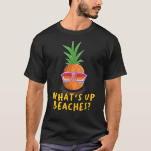 What's Up Beaches Summer Vacation Beach Hawaii Pin T-Shirt