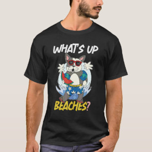 What's Up Beaches Summer Vacation Ocean Surfing 1 T-Shirt