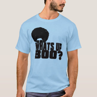 WHAT'S UP BOO??? T-Shirt