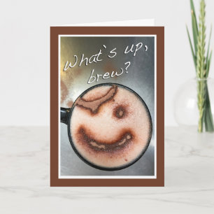 What's Up Brew Hello for Friend Get Roasted  Card