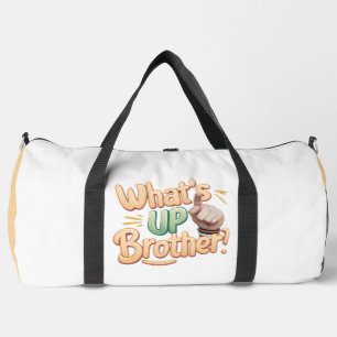 What's Up Brother Greeting Duffle Bag
