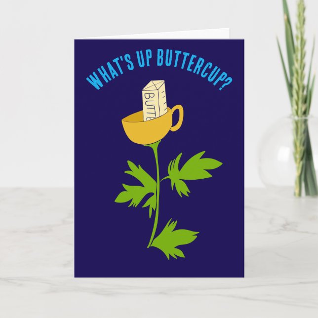 What's Up Buttercup Funny  Card (Front)