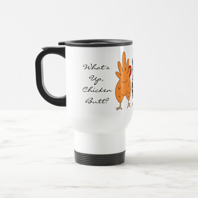 What's Up Chicken Butt | Funny Humour   Travel Mug (Left)