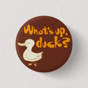 What's up, duck? Funny Wordplay Flair Button