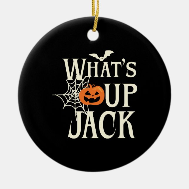 What's Up Jack Halloween Ceramic Ornament (Front)