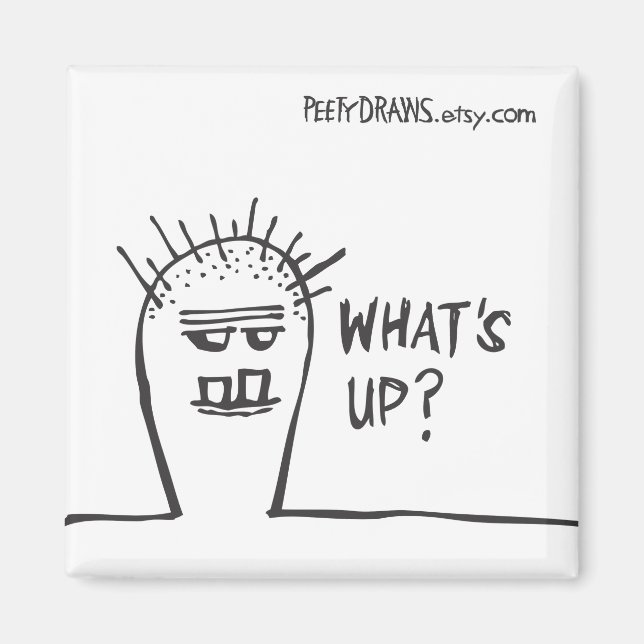 What's Up? Magnet (Front)