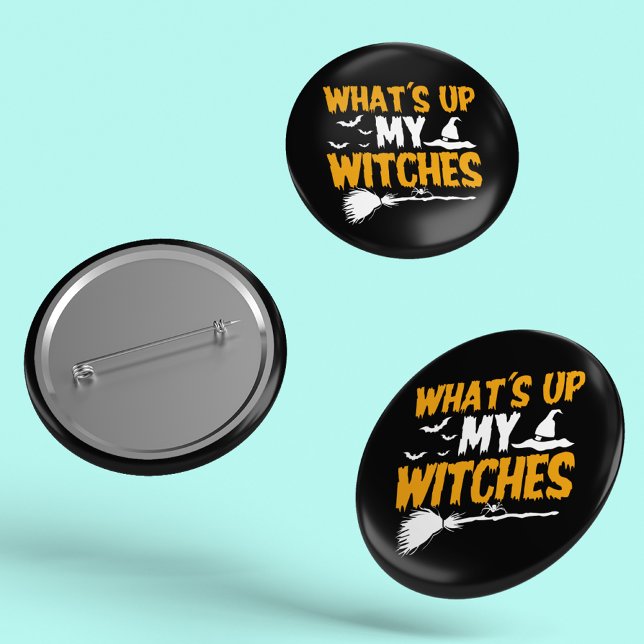 What's Up My Witches | Halloween 6 Cm Round Badge (Creator Uploaded)