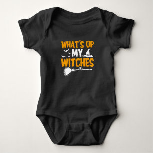 What's Up My Witches   Halloween Baby Bodysuit
