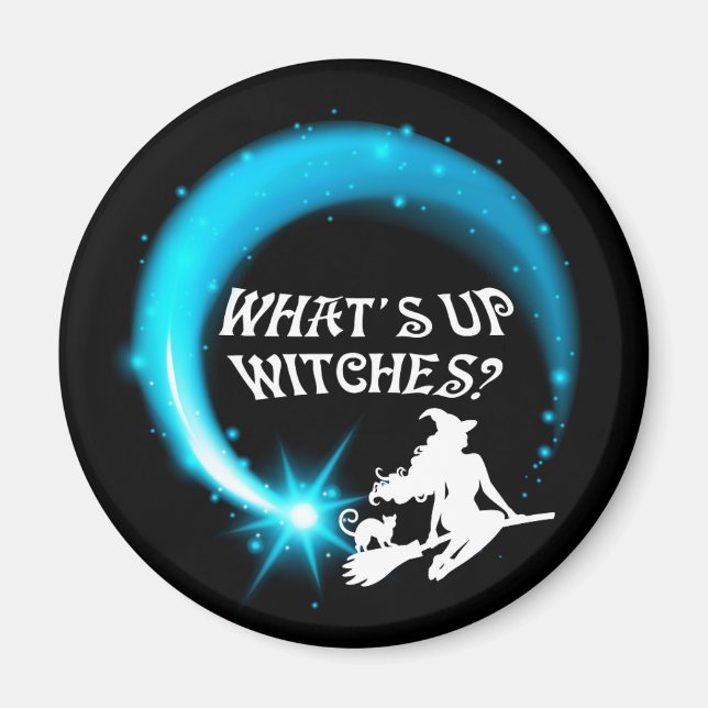 What's Up Witches Magnet (Front)