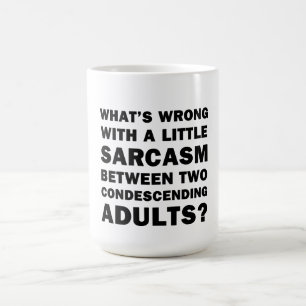 What's Wrong with a Little Sarcasm Coffee Mug