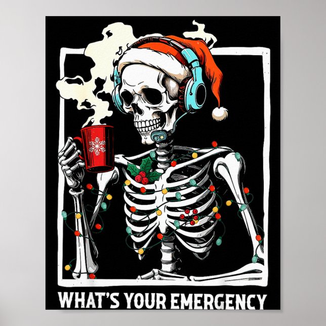 What's Your Emergency 911 Dispatcher Skeleton Chri Poster (Front)