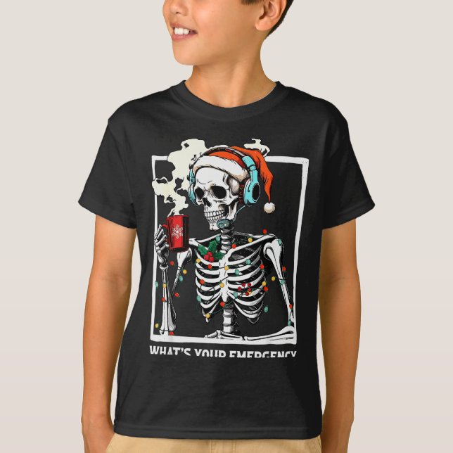 What's Your Emergency 911 Dispatcher Skeleton Chri T-Shirt (Front)