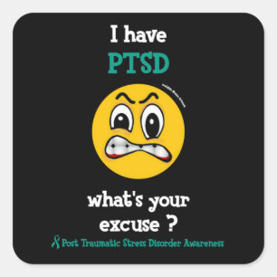 What's Your Excuse...PTSD Square Sticker