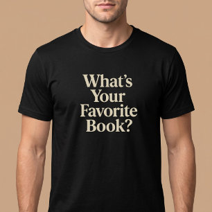 What's Your Favourite Book? Reading T-Shirt
