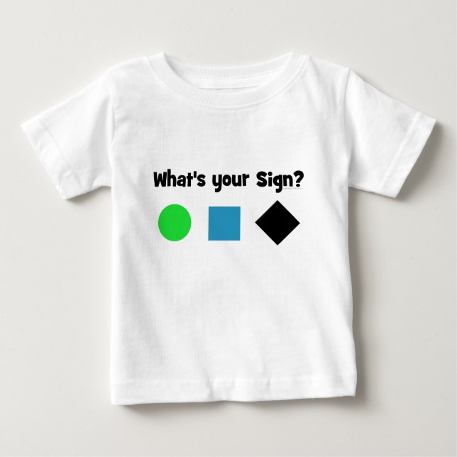 What's Your Sign? Baby T-Shirt (Front)