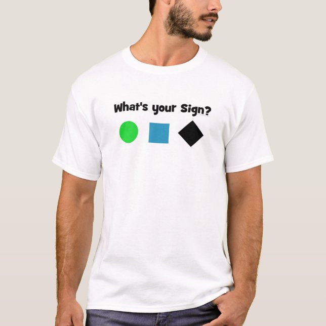 What's Your Sign? T-Shirt (Front)