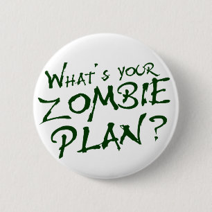 What's Your Zombie Plan? 6 Cm Round Badge