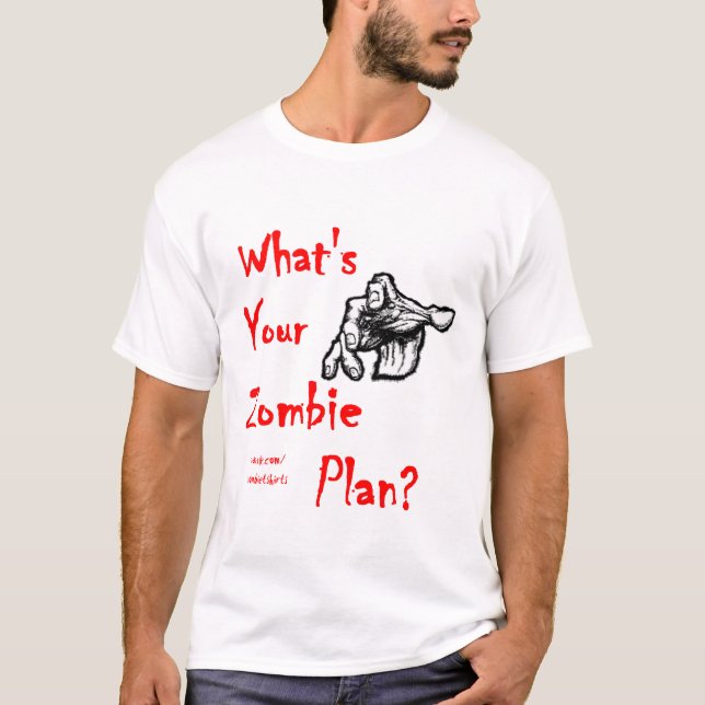 Whats Your Zombie Plan? T-shirt (Front)
