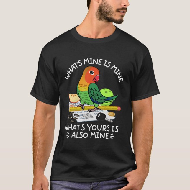 What's Yours Is Mine Parrot I Fischers Lovebird T-Shirt (Front)