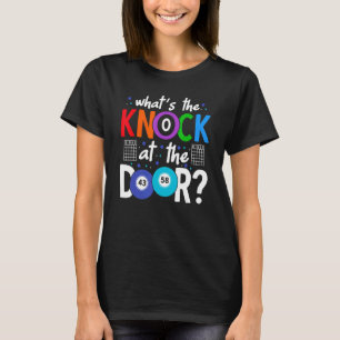 Whatu2019s The Knock At The Door Lucky Gambling Bi T-Shirt