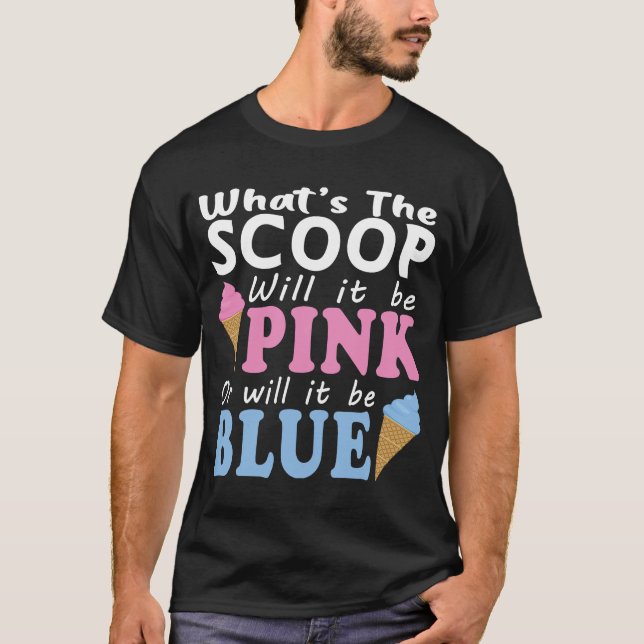 Whatu2019s The Scoop Will it Be Pink Or Blue Ice C T-Shirt (Front)