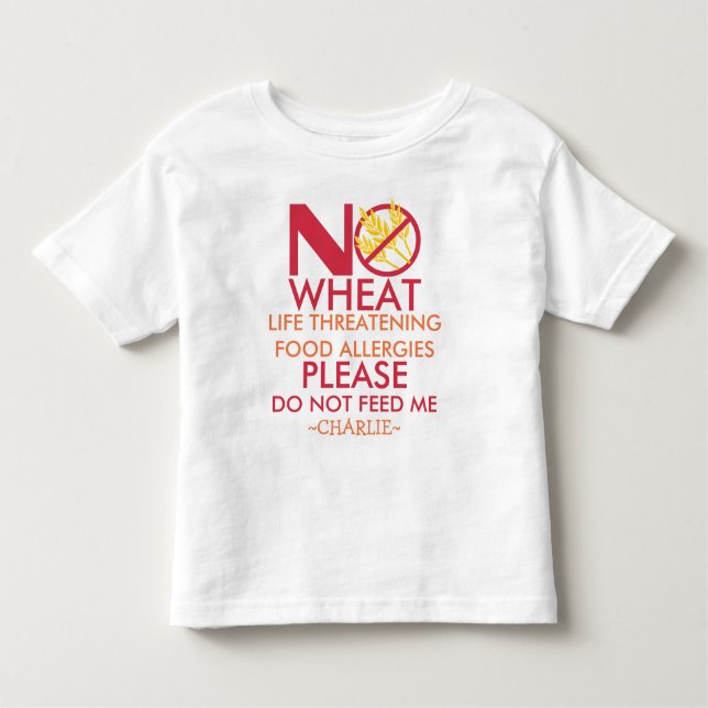 Wheat Allergy Shirt, Do not feed me Toddler T-Shirt (Front)