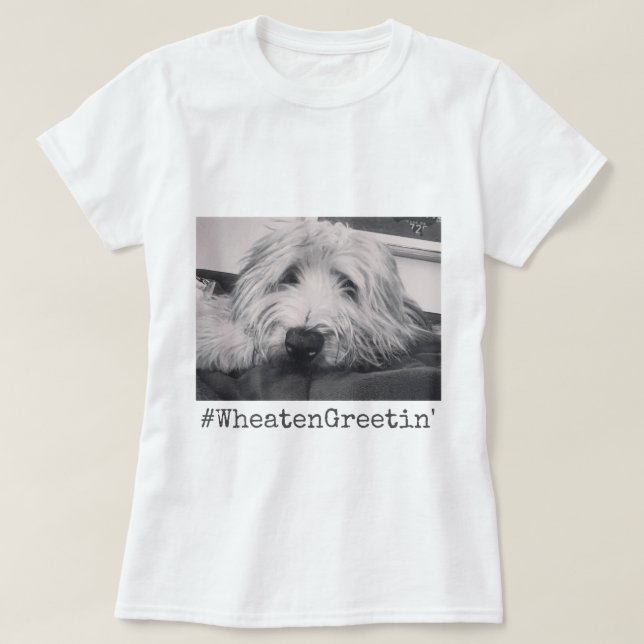 Wheaten Greeting T-Shirt (Design Front)