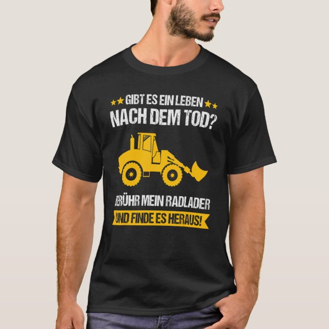 Wheel Loader Construction Site Construction Worker T-Shirt (Front)