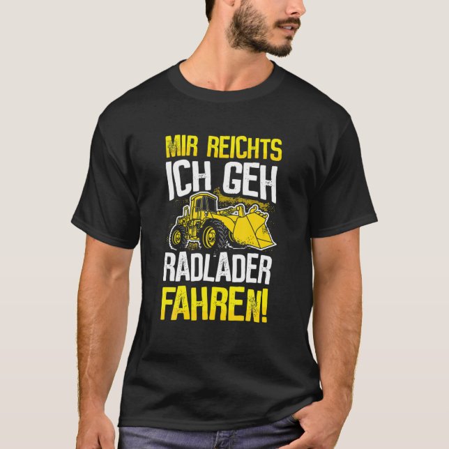 Wheel Loader Driver Gift Digger Digger Loader Whee T-Shirt (Front)