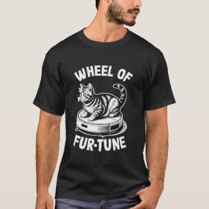 Wheel of Fur-Tune Cat On Robot Vacuum Cleaner Cat  T-Shirt