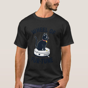 Wheel of Fur-Tune Cat On Robot Vacuum Cleaner Cat  T-Shirt