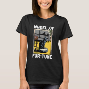 Wheel of Fur-Tune Cat On Robot Vacuum Cleaner Cat  T-Shirt