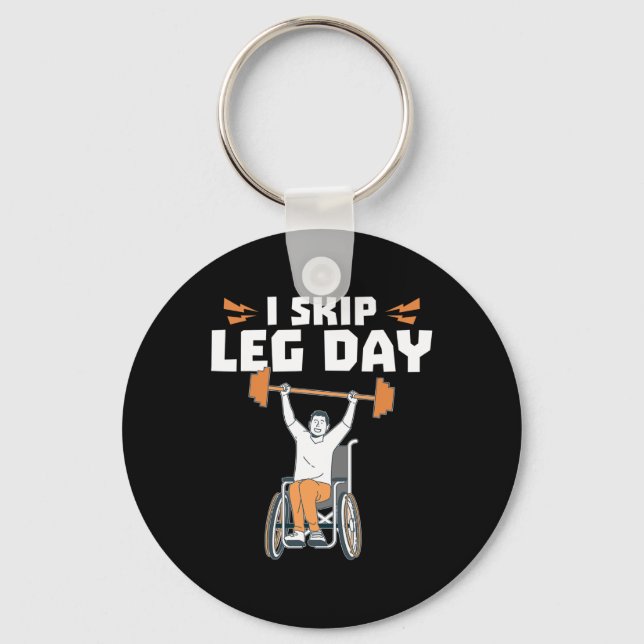 Wheelchair Bodybuilder - I Skip Leg Day  Key Ring (Front)