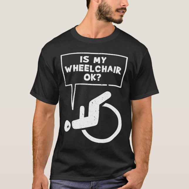 Wheelchair Handicap Humour My Wheelchair Amputee T-Shirt (Front)